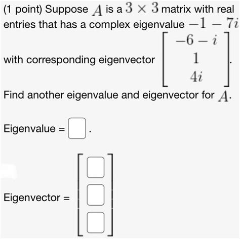 SOLVED 1 Point Suppose A Is A 3 X 3 Matrix With Real Entries That