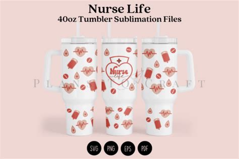 Nurse Life 40oz Tumbler Sublimation Wrap Graphic By Planstocraft