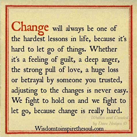 Wisdomtoinspirethesoul One Of The Hardest Lessons In Life Is Change