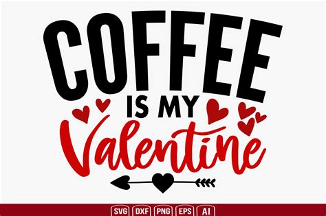 Coffee Is My Valentine Graphic By Creativemim2001 · Creative Fabrica