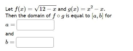 Solved Let F X 12 X2 And G X X2 X Then The Domain Of F G Chegg