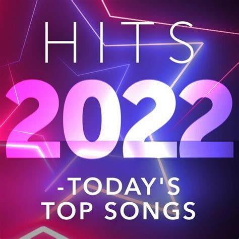 Various Artists Hits 2022 Today S Top Songs Lyrics And Songs Deezer