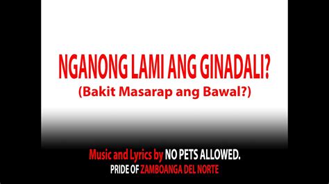 Nganong Lami Ang Ginadili Bakit Masarap Ang Bawal Music Lyrics By