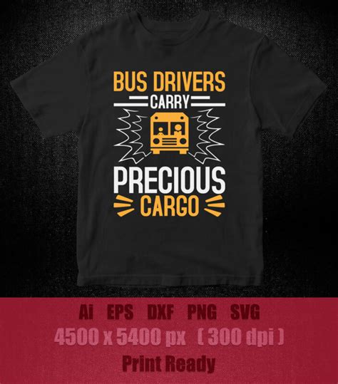 Bus Drivers Carry Precious Cargo SVG Editable Vector T Shirt Design