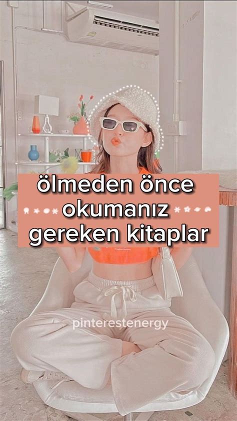 ö lmeden önce okumanız gereken kitaplar Kitap Kitap önerileri Okuma