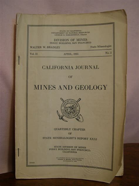 CALIFORNIA JOURNAL OF MINES AND GEOLOGY, QUARTERLY CHAPTER OF STATE MINERALOGIST'S REPORT XXXI ...