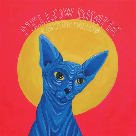 Mellow Drama By Caroline Hallow Album Reviews Ratings Credits