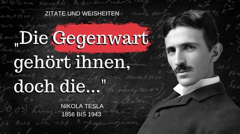 Nikola Tesla Zitate Eines Wahren Genies Weisheiten Und Gedanken Youtube