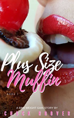 Plus Size Muffin A Bbw Weight Gain Story By Chuck Hoover Goodreads