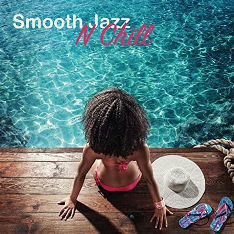 Smooth Jazz N Chill De Various Artists En Amazon Music Amazon Es