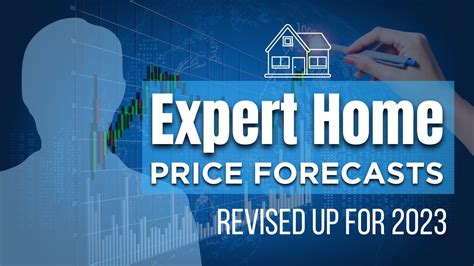 Expert Home Price Forecasts Revised Up For 2023