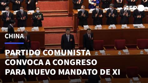 Partido Comunista De China Convoca Al Congreso Que Deber A Dar Un Nuevo