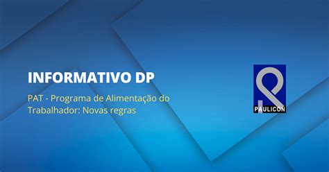 PAT Programa de Alimentação do Trabalhador Novas regras Paulicon