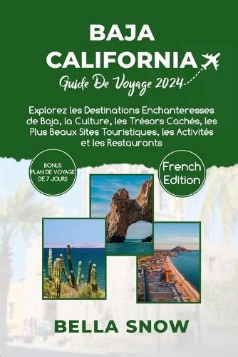 Baja California Guide De Voyage 2024 By Bella Snow Waterstones