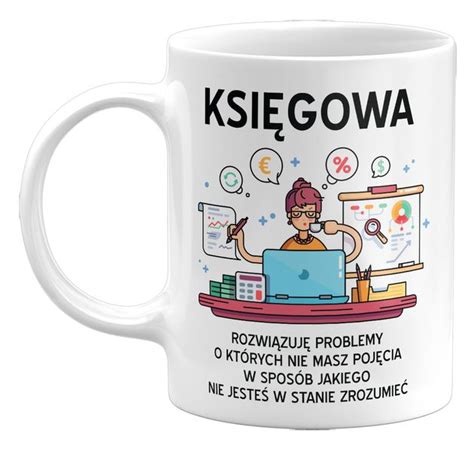 KUBEK KSIĘGOWA ROZWIĄZUJĘ PROBLEMY PREZENT DLA KSIĘGOWEJ 330ML