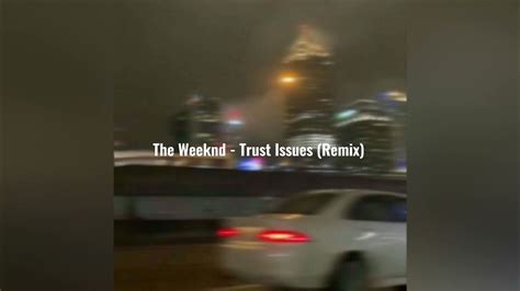 The Weeknd Trust Issues Remix Youtube