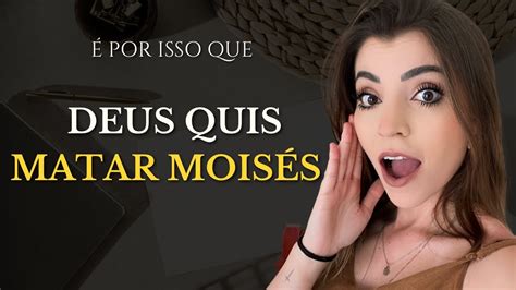 Por que Deus quis matar Moisés Mari Cristhine YouTube