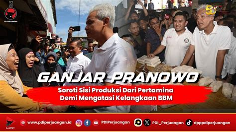 Ganjar Pranowo Soroti Sisi Poduksi Dari Pertamina Demi Mengatasi