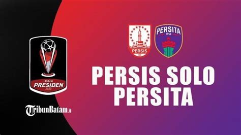 Link Live Streaming Persis Solo Vs Persita Kick Off Pukul 20 30 WIB