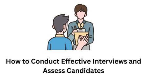 How To Conduct Effective Interviews And Assess Candidates Cio Chronicle