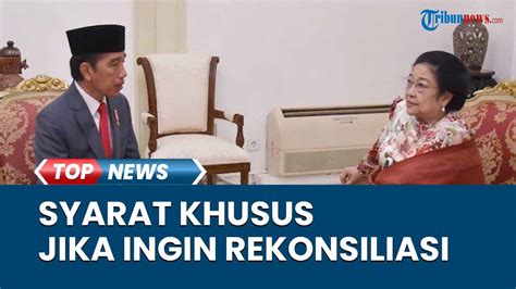 Syarat Khusus Pdip Ke Jokowi Soal Rekonsiliasi Dengan Megawati