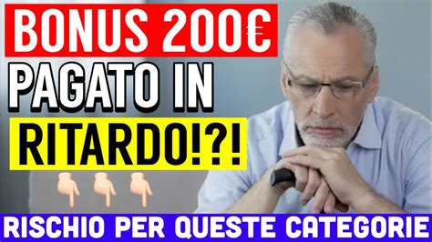 PAGAMENTO BONUS 200 IN RITARDO PAGATO QUANDO TECNICAMENTE