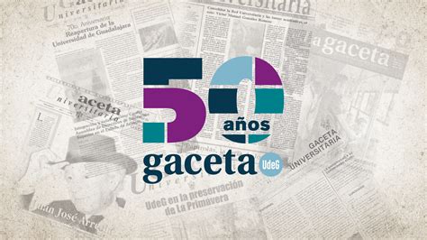 50 años de historia universitaria Gaceta UDG