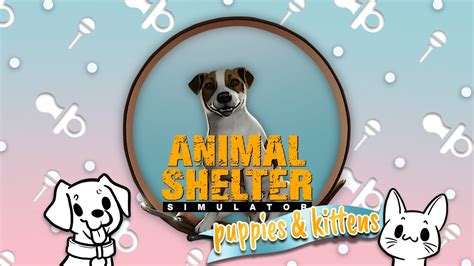 Animal Shelter - Puppies & Kittens DLC Free Download - GameTrex