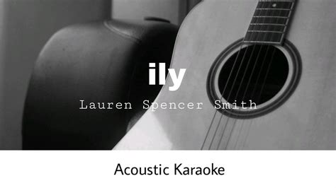 Lauren Spencer Smith Ily Acoustic Karaoke YouTube