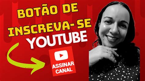 Como Colocar O De Inscreva Se Nos V Deos Do Youtube Usando Apenas O