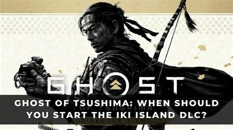 Ghost of Tsushima: When Should You Start The Iki Island DLC? - KeenGamer