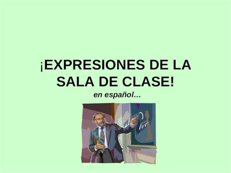 PPT EXPRESIONES DE LA SALA DE CLASE DOKUMEN TIPS