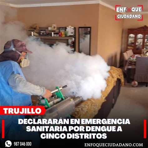 DeclararÁn En Emergencia Sanitaria Por Dengue A 5 Distritos De Trujillo