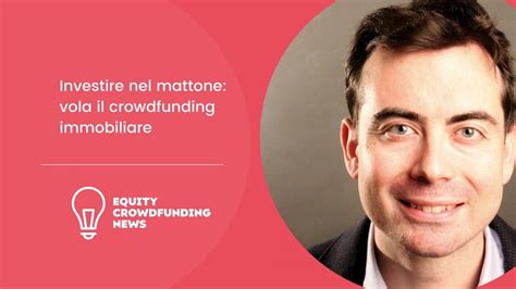 Investire Nel Mattone Vola Il Crowdfunding Immobiliare