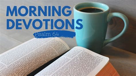 Morning Devotions Psalm 64 Youtube