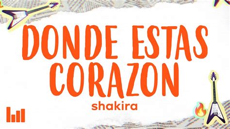 Shakira Dónde Estás Corazón Letra Lyrics YouTube