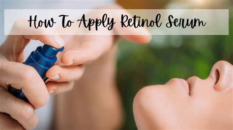 How To Apply Retinol Serum For Better Results Azwaazmie