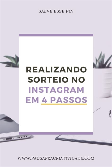 Como Realizar Um Sorteio Pelo Instagram Em Passos Pausa Pra