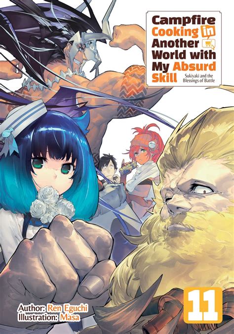 Campfire Cooking In Another World With My Absurd Skill Volume 11 By Ren Eguchi Goodreads