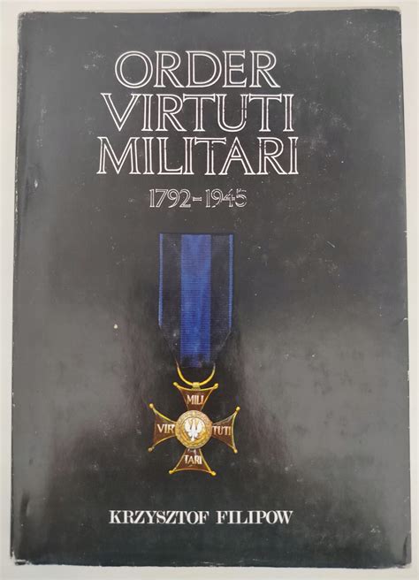 ORDER VIRTUTI MILITARI 1792 1945 FILIPOW 13552510142 Książka Allegro