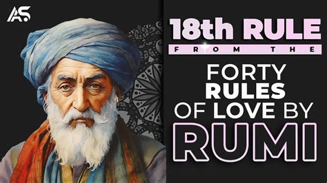 Th Rule From The Forty Rules Of Love By Rumi Impacts On Our Lives