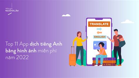 Top 11 App dịch tiếng Anh bằng hình ảnh miễn phí năm 2023