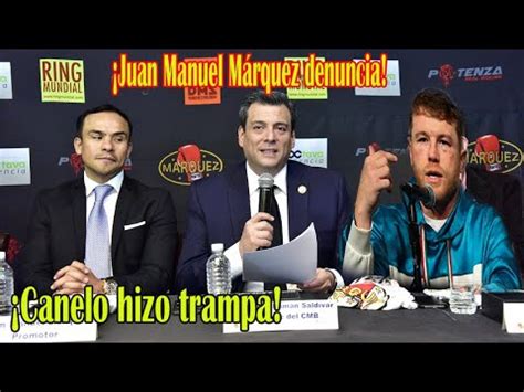 Acoso Juan Manuel M Rquez Acus A Canelo Lvarez De Hacer Trampa Un