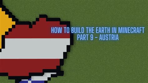 How To Build The Earth In Minecraft Part Austria Youtube