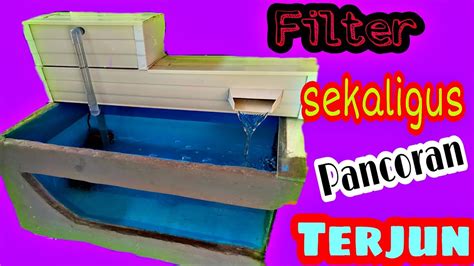 Membuat Filter Talang Waterfall Dua Tingkat Youtube