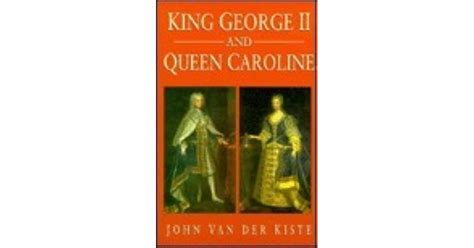 King George & Queen Caroline by John Van der Kiste