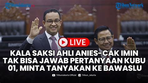 Kala Saksi Ahli Anies Cak Imin Tak Bisa Jawab Pertanyaan Kubu Minta