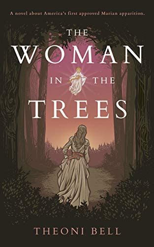 The Woman In The Trees New Marian Fiction Carolyn Astfalk Author