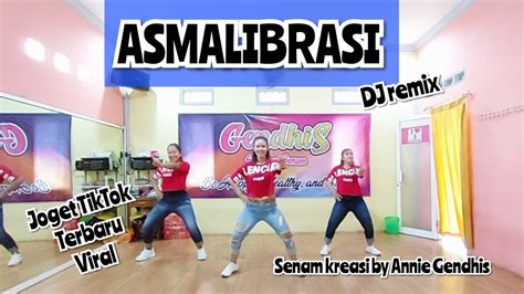 ASMALIBRASI DJ Remix Joget Tiktok Viral Senam Kreasi By Annie