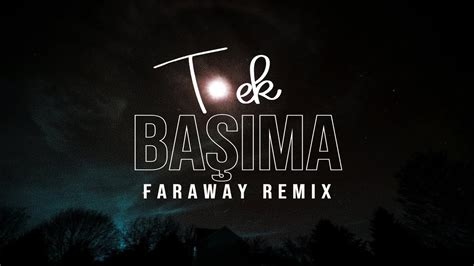 Semicenk Tek Başıma FARAWAY REMIX YouTube